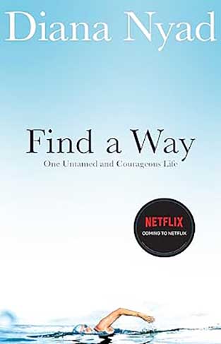 Find a Way - One Untamed and Courageous Life
